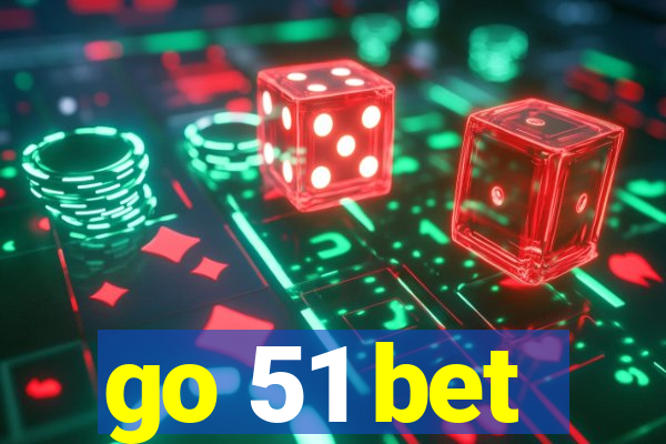 go 51 bet